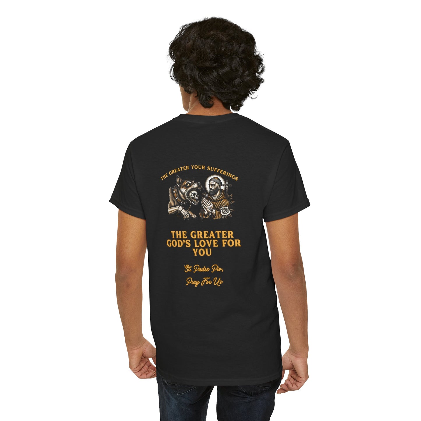 St. Padre Pio T-Shirt – "The Greater Your Sufferings, The Greater God's Love for You"