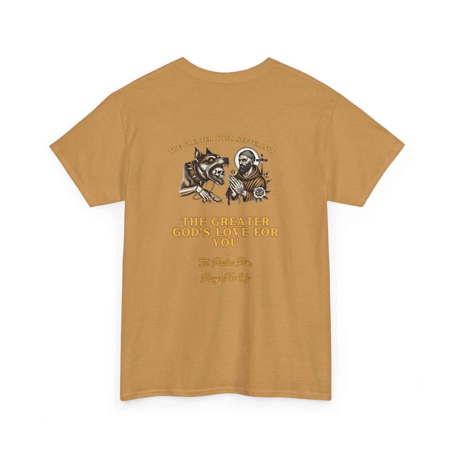 St. Padre Pio T-Shirt – "The Greater Your Sufferings, The Greater God's Love for You"